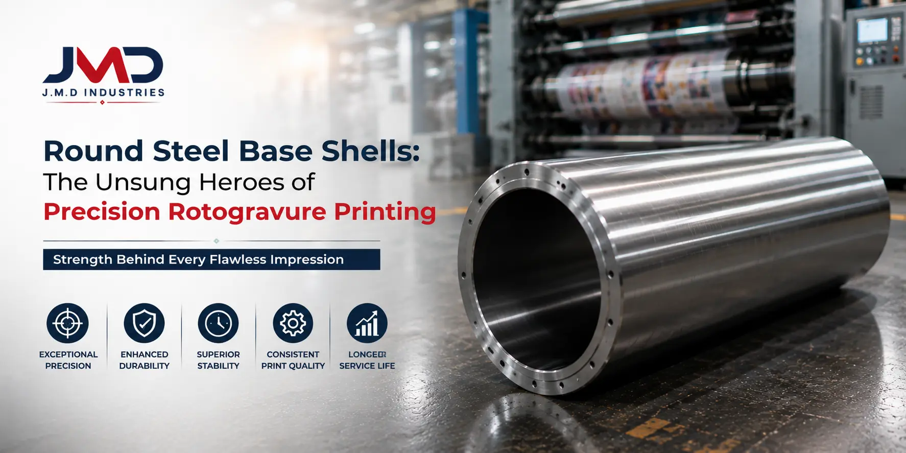 Round Steel Base Shells: The Unsung Heroes of Precision Rotogravure Printing
