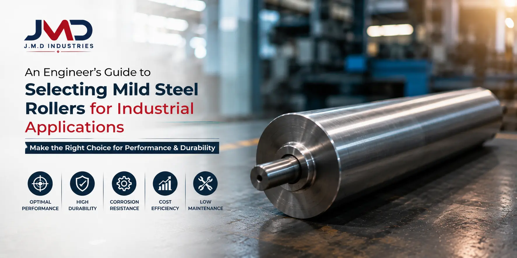 An Engineer’s Guide to Selecting Mild Steel Rollers for Industrial Applications